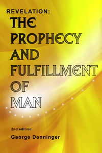 Revelation: The Prophecy and Fulfillmnet of Man